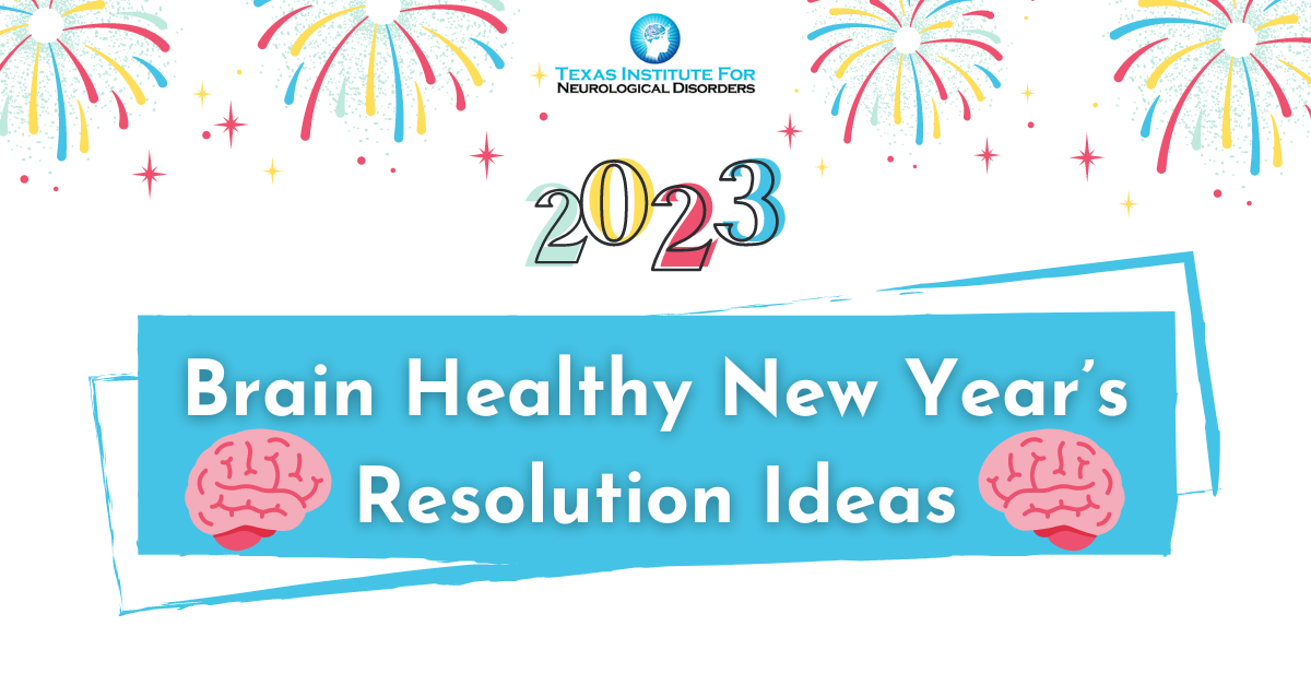 Brain Healthy New Year’s Resolution Ideas - Texas Institute for ...